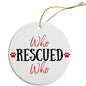 Round Christmas Ornament Who Rescued Who